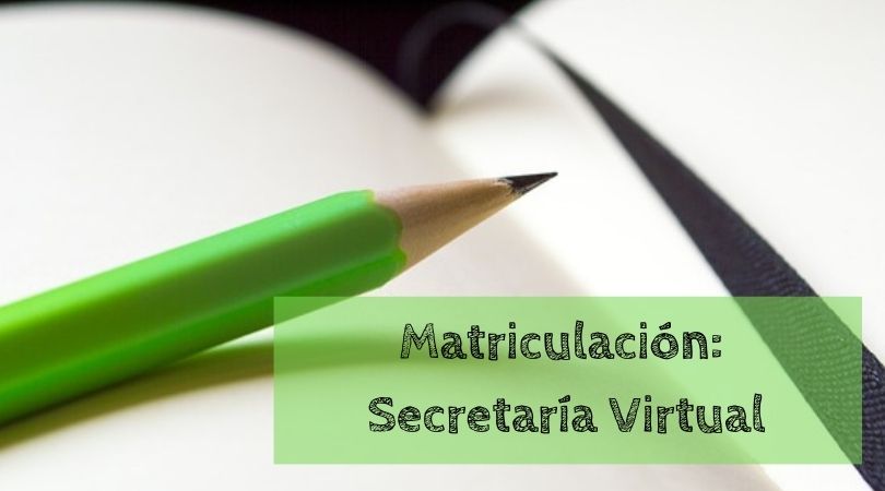 Matriculación: Secretaría Virtual
